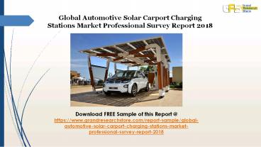Global automotive solar carport charging stations market professional survey report 2018