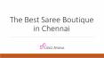 The Best Saree Boutique in Chennai PowerPoint PPT Presentation