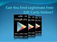 Can You Find Legitimate Free Gift Cards Online? PowerPoint PPT Presentation