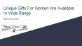 Unique gifts for women are available in wide range PowerPoint PPT Presentation