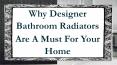 Why Designer Bathroom Radiators Are A Must For Your Home PowerPoint PPT Presentation
