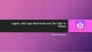 Logext: Add Logo Watermark and Text Sign to Photos