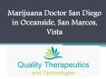 Medical Marijuana Doctor San Diego | Qualitytherapeutics.org PowerPoint PPT Presentation