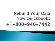 Quickbooks 2017 Enterprise Rebuild Data 1800-940-7442