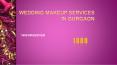 Wedding Makeup Services in Gurgaon PowerPoint PPT Presentation