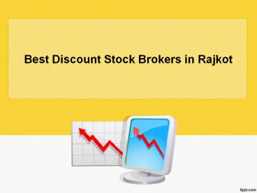 Best Discount Stock Brokers in Rajkot