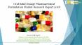 Oral solid dosage pharmaceutical formulation market research report 2018 PowerPoint PPT Presentation