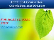 ACCT 504 Course Real Knowledge/acct504.com