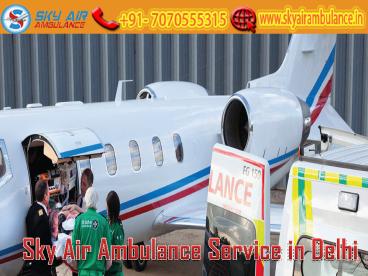 Obtain Air Ambulance Service with Full Medical Assistance from Delhi by Sky Air Ambulance