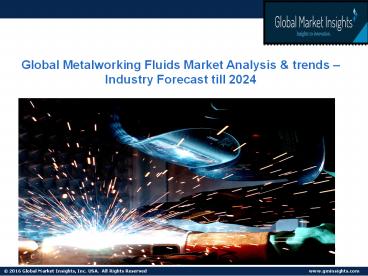 Opportunities and market trends in Metalworking Fluids