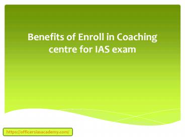 Benefits of Enroll in IAS Coaching