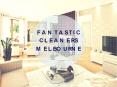 Fantastic Cleaners Melbourne PowerPoint PPT Presentation