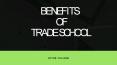 Benefits of Trade School PowerPoint PPT Presentation