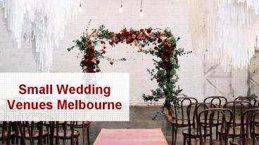 Beautifully decorated Small Wedding Venues Melbourne are available now Beautifully decorated Small Wedding Venues Melbourne are available now