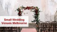 Beautifully decorated Small Wedding Venues Melbourne are available now