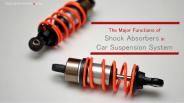 The Major Functions of Shock Absorbers in Car Suspension System