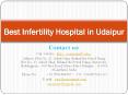 Best Infertility Hospital in Udaipur PowerPoint PPT Presentation