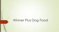 Winner Plus Dog Food PowerPoint PPT Presentation