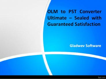 Download OLM to PST Conversion Tool