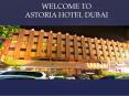 Astoria Hotel Dubai PowerPoint PPT Presentation