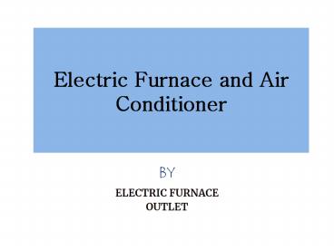 Electric Furnace and Air Conditioner