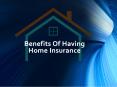 Benefits Of Having Home Insurance PowerPoint PPT Presentation