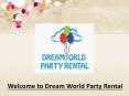 Welcome to Dream World Party Rental PowerPoint PPT Presentation