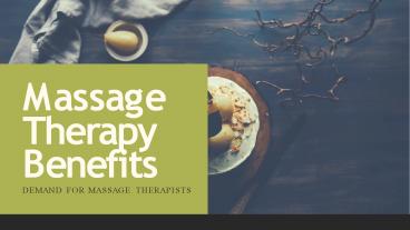 Importance of Massage Therapy and Increasing Demand for Massage Therapists