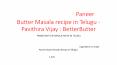 పనీర్ బటర్ మసాలా, Paneer Butter Masala recipe in Telugu - Pavithira Vijay : BetterButter PowerPoint PPT Presentation