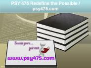 PSY 475 Redefine the Possible / psy475.com