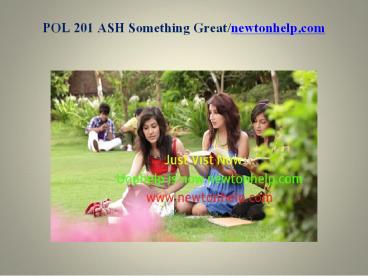 POL 201 ASH Something Great /newtonhelp.com