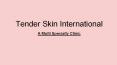 Tender skin International Clinic PowerPoint PPT Presentation