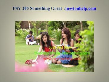 PSY 205 Something Great /newtonhelp.com