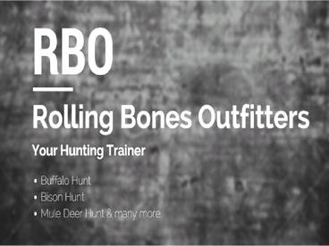 Rolling Bones outfitters- Your Trainer