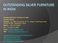 Outstanding Silver Furniture in India PowerPoint PPT Presentation