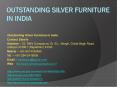 Outstanding Silver Furniture in India (1) PowerPoint PPT Presentation