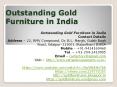Outstanding Gold Furniture in India PowerPoint PPT Presentation