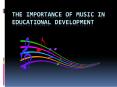 Music in Educational Development PowerPoint PPT Presentation