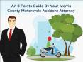 An 8 Points Guide By Your Morris County Motorcycle Accident Attorney PowerPoint PPT Presentation