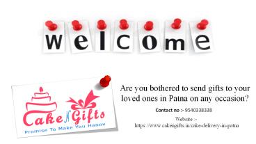 Are you bothered to send gifts to your loved ones in Patna on any occasion