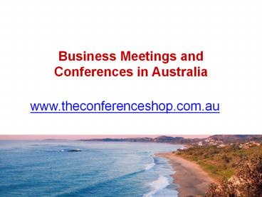 Business Meetings and Conferences in Australia - Theconferenceshop.com.au