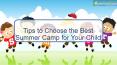 Tips to Choose the Best Summer Camp for Your Child PowerPoint PPT Presentation