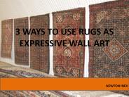 3 Ways To Use Rugs As Expressive Wall Art