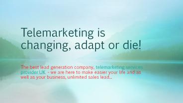 Telemarketing is changing, adapt or die!