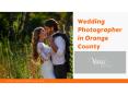 Wedding Photographer in Orange County PowerPoint PPT Presentation