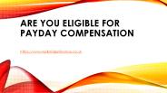 Are You Eligible for Payday Compensation