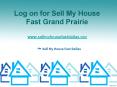 Log on for Sell My House Fast Grand Prairie - www.sellmyhousefastdallas.org PowerPoint PPT Presentation