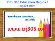 CRJ 305 Education Begins / crj305.com