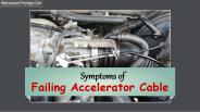 Symptoms of Failing Accelerator Cable