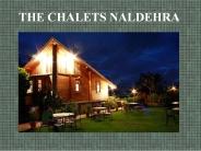 THE CHALETS NALDEHRA